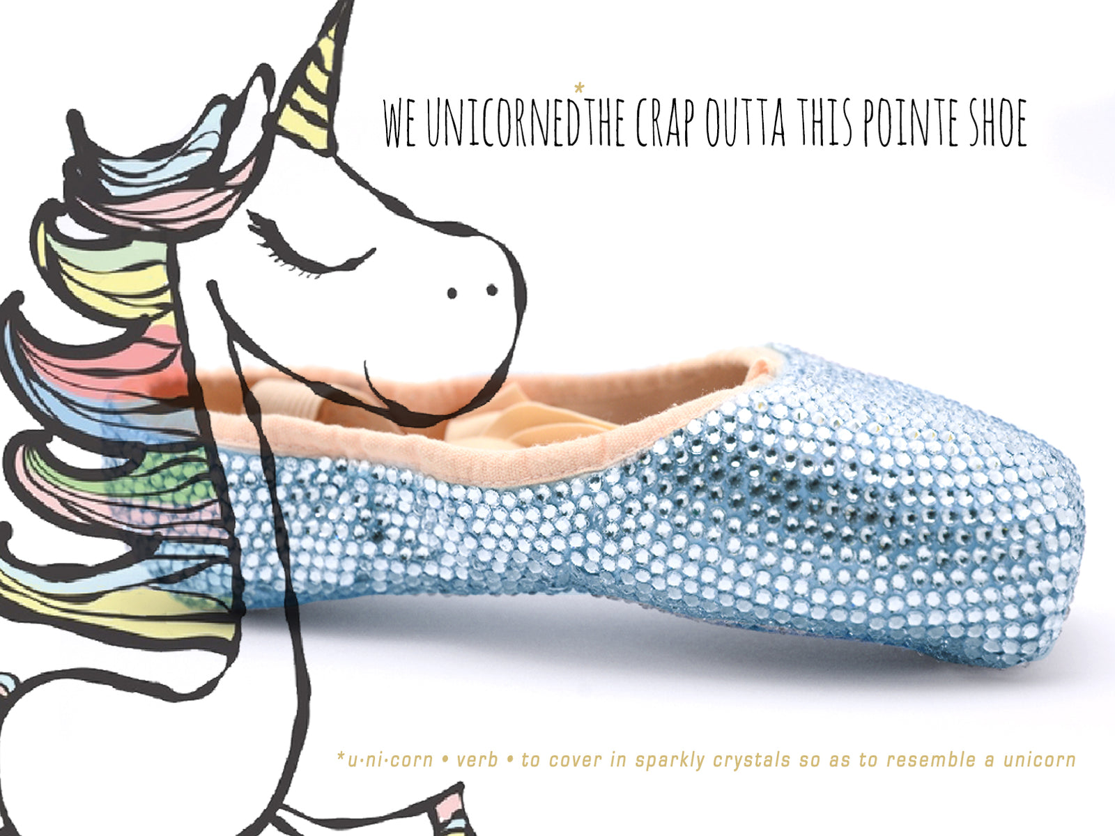 We UNICORNED the crap outta some pointe shoes....